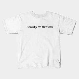 Beauty and brains Kids T-Shirt